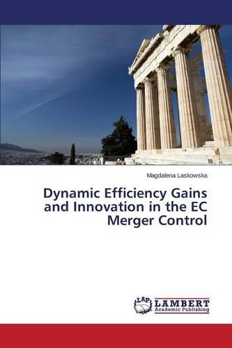 Dynamic Efficiency Gains and Innovation in the EC Merger Control