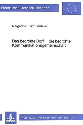 Das Bedrohte Dorf - Die Bedrohte Kommunikationsgemeinschaft