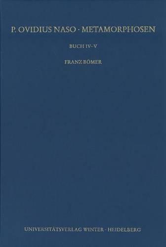 P. Ovidius Naso -- Metamorphosen: Buch IV-V, 2. Aufl.(4-5 Wissenschaftliche Kommentare Zu Griechischen Und Lateinische)