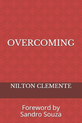 Overcoming: Foreword by Sandro Souza(5072020 SS Treinamentos)