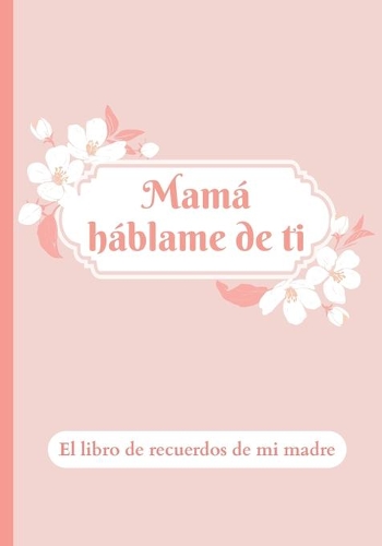 Mamá, háblame de ti