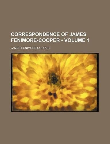 Correspondence of James Fenimore-Cooper (Volume 1)