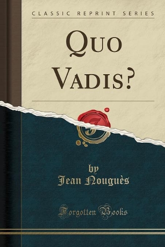 Quo Vadis? (Classic Reprint)
