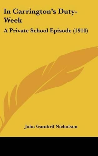 In Carrington's Duty-Week: A Private School Episode (1910)(English)