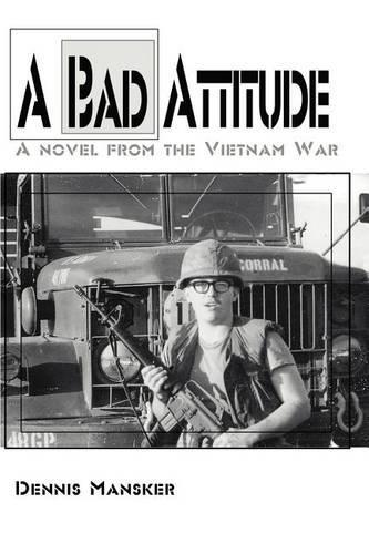 A Bad Attitude: A novel from the Vietnam War(English)
