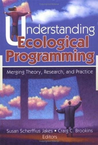 Understanding Ecological Programming: Merging Theory, Research, and Practice(English)