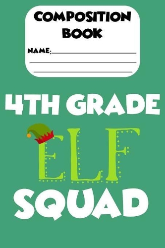 Composition Book 4th Grade Elf Squad