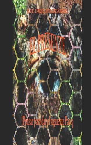 El Presente: ?Pensar para dar el siguiente paso!(1 El Presente)