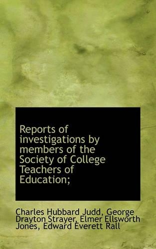 Reports of Investigations by Members of the Society of College Teachers of Education;