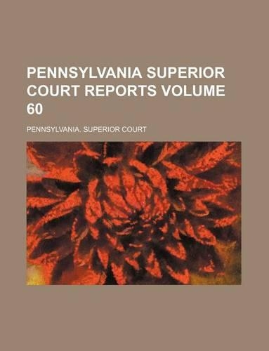 Pennsylvania Superior Court Reports Volume 60