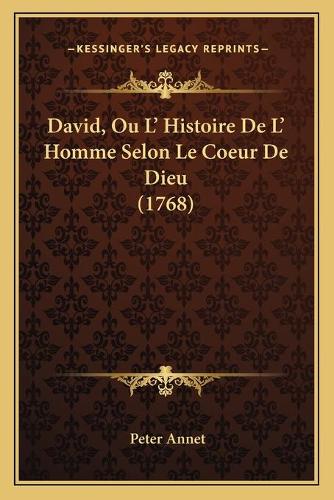 David, Ou L' Histoire De L' Homme Selon Le Coeur De Dieu (1768)