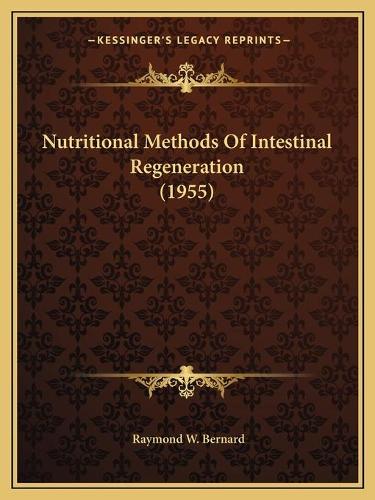 Nutritional Methods Of Intestinal Regeneration (1955)