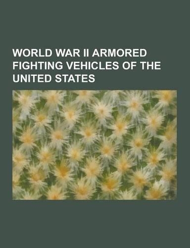 World War II Armored Fighting Vehicles of the United States