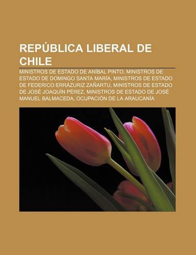 Republica Liberal de Chile: Ministros de Estado de Anibal Pinto, Ministros de Estado de Domingo Santa Maria(Spanish)