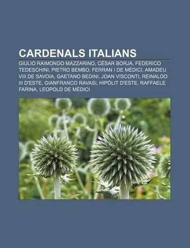 Cardenals Italians: Giulio Raimondo Mazzarino, Cesar Borja, Federico Tedeschini, Pietro Bembo, Ferran I de Medici, Amadeu VIII de Savoia(Catalan)