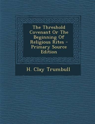 The Threshold Covenant or the Beginning of Religious Rites