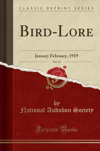 Bird-Lore, Vol. 21: January February, 1919 (Classic Reprint)(English)