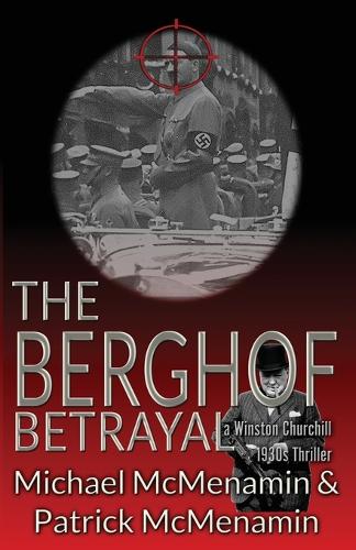 The Berghof Betrayal, a Winston Churchill 1930s Thriller