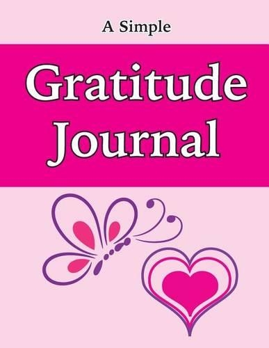 A Simple Gratitude Journal: Write and Draw Your Thoughts of Thankfulness