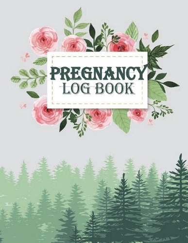 Pregnancy Log Book: Diary Keepsake and Memories Scrapbook, Pregnancy Memory Book with Monthly to Do Notes 120 Pages Large Print 8.5" X 11"