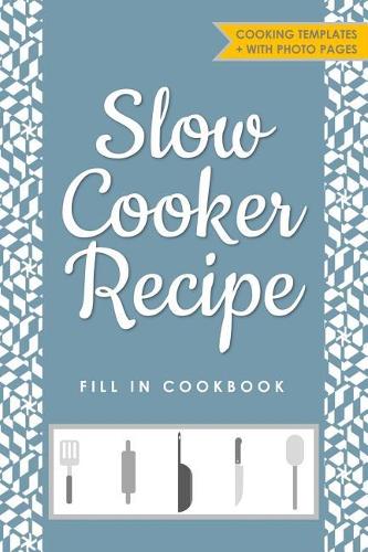 Slow Cooker Recipe Fill in Cookbook