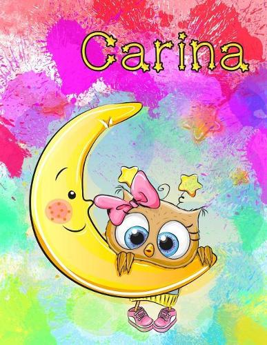 Carina: Personalized Book with Name, Journal, Notebook, Diary, 105 Lined Pages, 8 1/2" x 11"