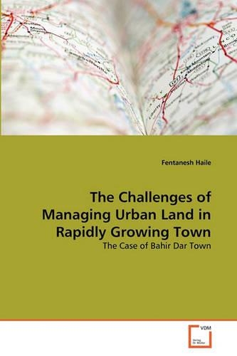 Challenges of Managing Urban Land in Rapidly Growing Town