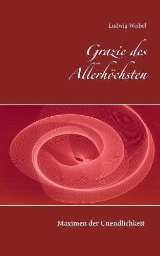 Grazie des Allerhöchsten: (German)