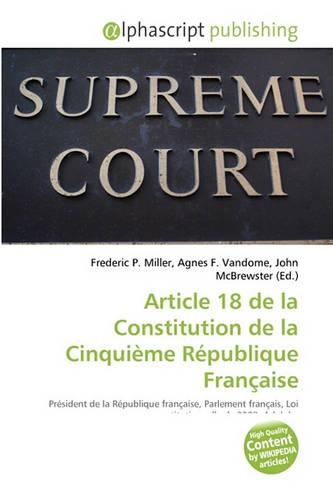 Article 18 de La Constitution de La Cinquime Rpublique Franaise: (French)
