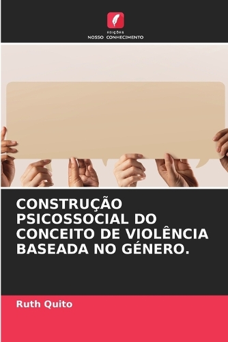 Construção Psicossocial Do Conceito de Violência Baseada No Género.