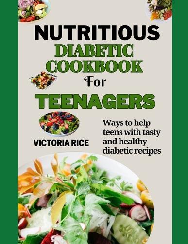 Nutritious Diabetic cookbook for Teenagers