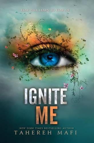 Ignite Me: (3 Shatter Me)