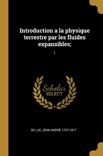 Introduction a la physique terrestre par les fluides expansibles;