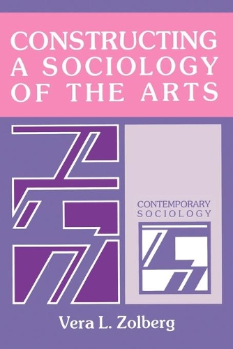 Constructing a Sociology of the Arts: (Contemporary Sociology)
