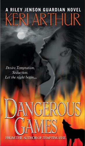 Dangerous Games: (4 Riley Jenson Guardian)