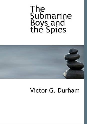 The Submarine Boys and the Spies: (English)