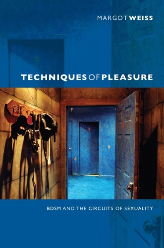 Techniques of Pleasure: BDSM and the Circuits of Sexuality(English)