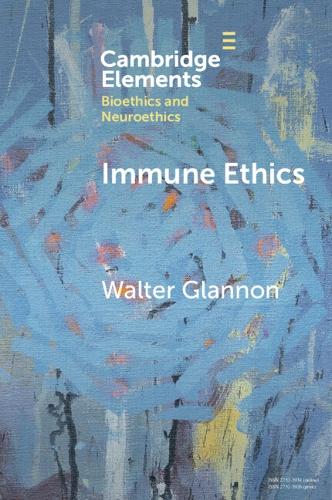 Immune Ethics: (Elements in Bioethics and Neuroethics)