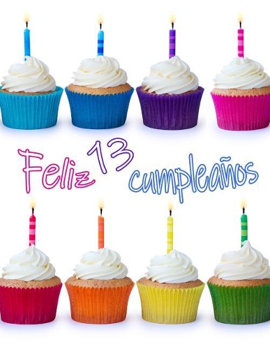 Feliz 13 Cumpleaños: ¡Mejor Que una Tarjeta de Cumpleaños! Lindo Magdalena Diseñado Libro de Cumpleaños que se Puede Utilizar como un Cuaderno o Diario.