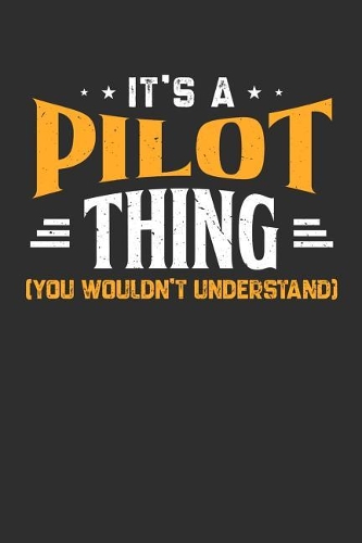 It's A Pilot Thing You Wouldn't Understand