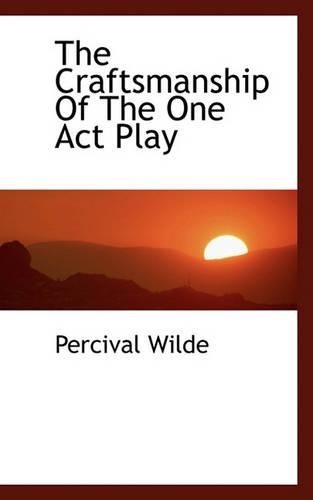 The Craftsmanship of the One Act Play