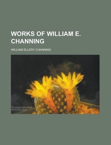 Works of William E. Channing