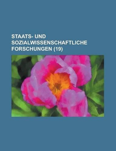 Staats- Und Sozialwissenschaftliche Forschungen (19): (English)