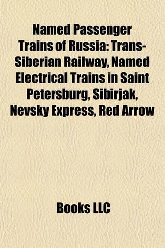 Named Passenger Trains of Russia: Trans-Siberian Railway, Named Electrical Trains in Saint Petersburg, Sibirjak, Nevsky Express, Red Arrow(English)