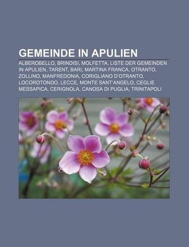 Gemeinde in Apulien: Alberobello, Brindisi, Molfetta, Liste Der Gemeinden in Apulien, Tarent, Bari, Martina Franca, Otranto, Zollino(German)