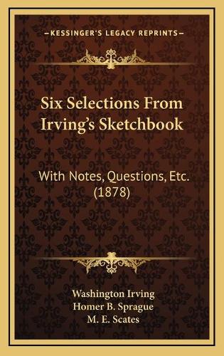 Six Selections From Irving's Sketchbook