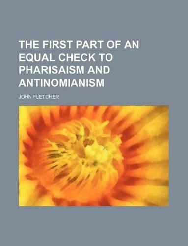 The First Part of an Equal Check to Pharisaism and Antinomianism