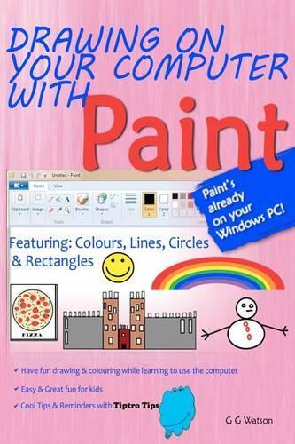 Drawing on your computer with Paint: Colours, Lines, Circles and Rectangles