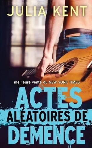 Actes Aleatoires de Demence: (French)