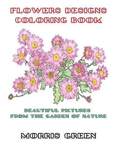 Flowers Coloring Book For Adults: An Adult Coloring Book for Stress-Relief, Relaxation, Meditation and Creativity(1 Flowers Coloring Book)